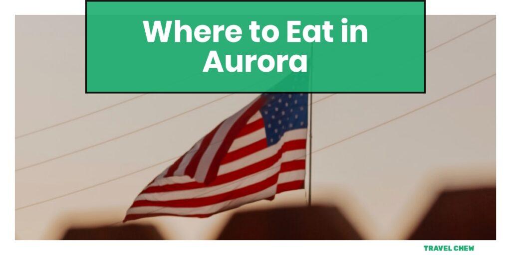 where to eat in Aurora Colorado