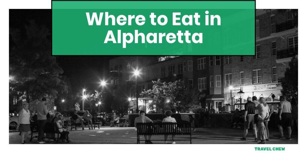 where to eat in Alpharetta Georgia