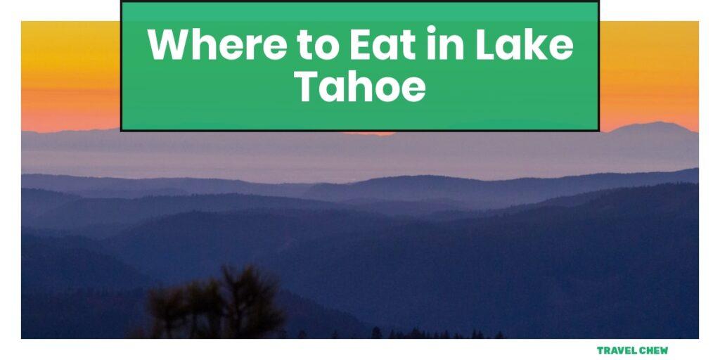 where to eat in Lake Tahoe California