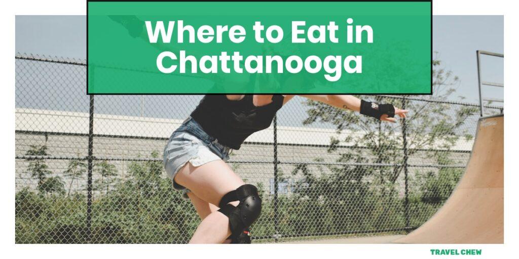 where to eat in Chattanooga Tennessee