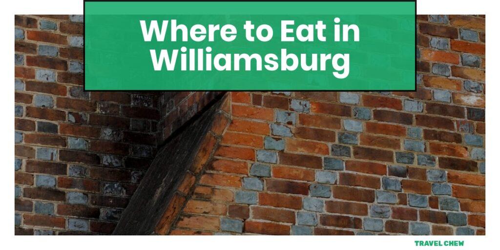 where to eat in Williamsburg Virginia