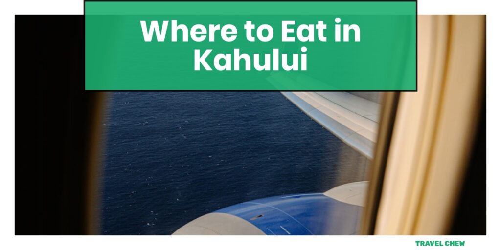 where to eat in Kahului Hawaii