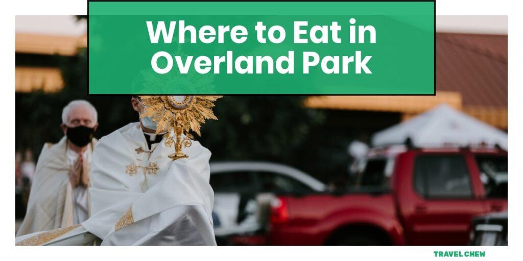 where to eat in Overland Park Kansas