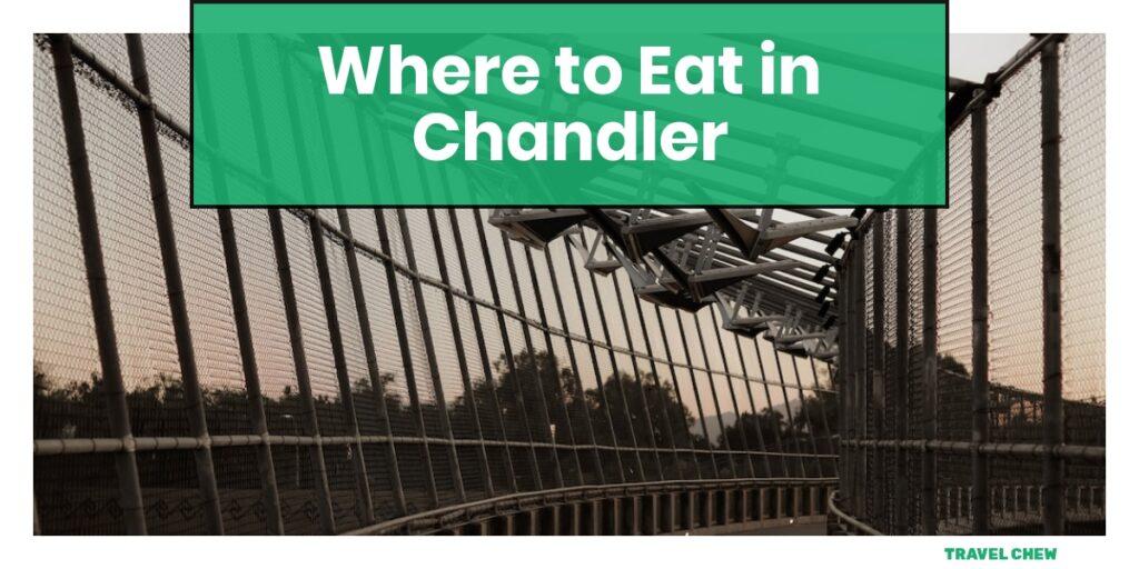 where to eat in Chandler Arizona