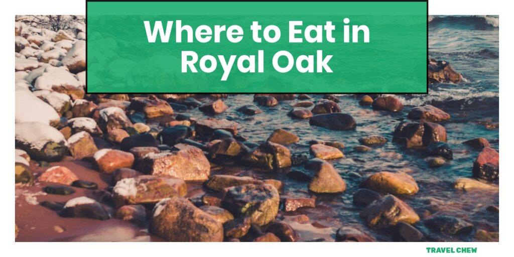 where to eat in Royal Oak Michigan