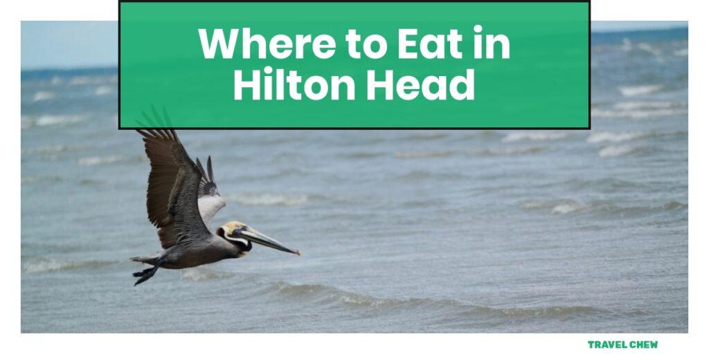 where to eat in Hilton Head South Carolina