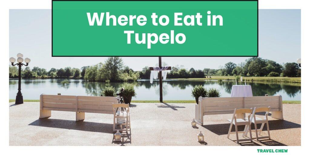 where to eat in Tupelo Mississippi