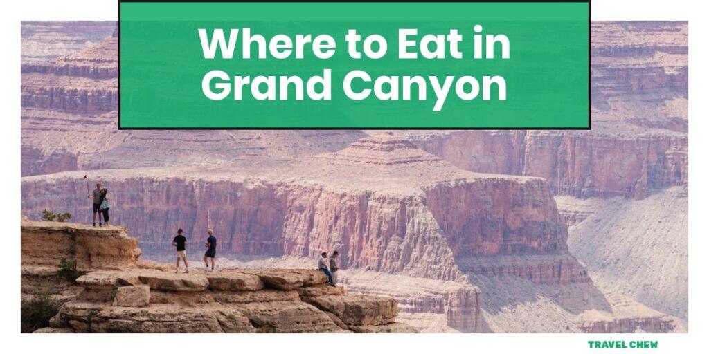 where to eat in Grand Canyon Arizona