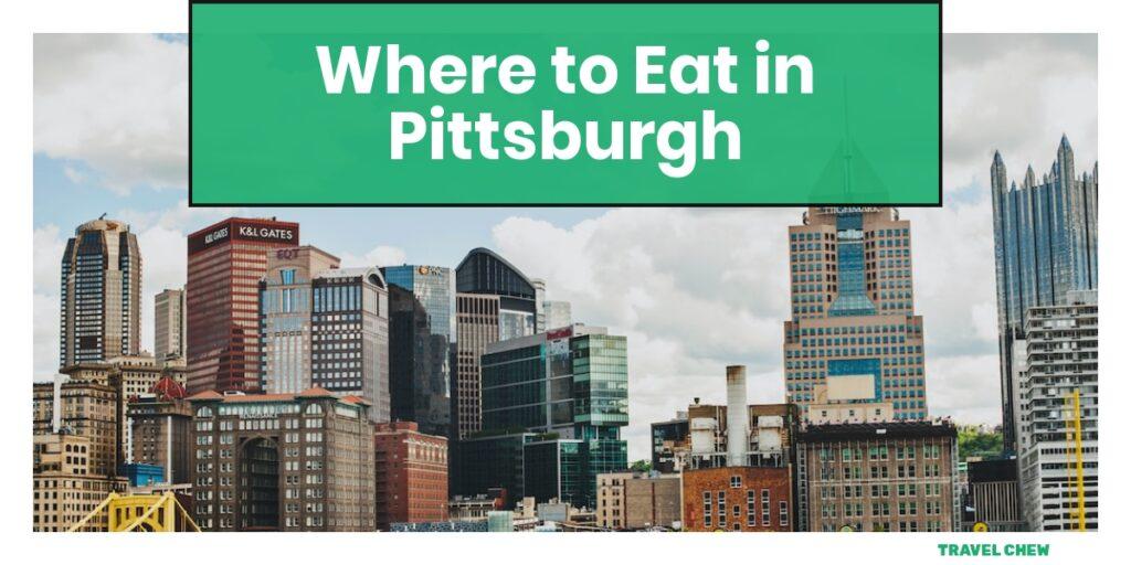 where to eat in Pittsburgh Pennsylvania