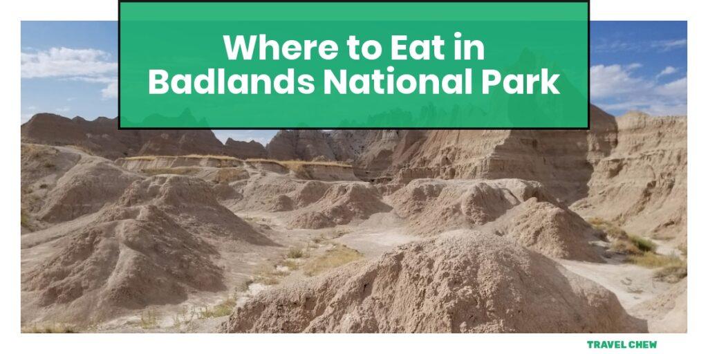 where to eat in Badlands National Park South Dakota