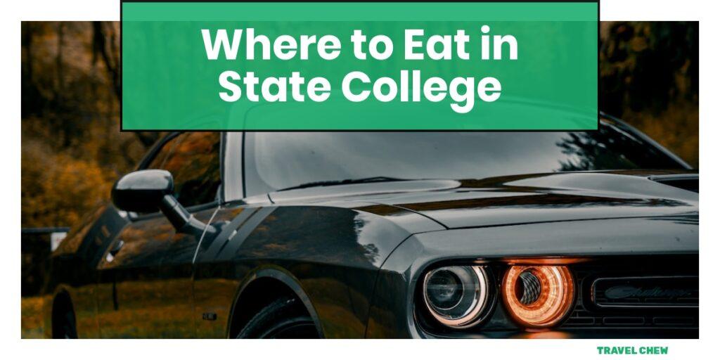 where to eat in State College Pennsylvania