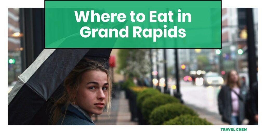 where to eat in Grand Rapids Michigan