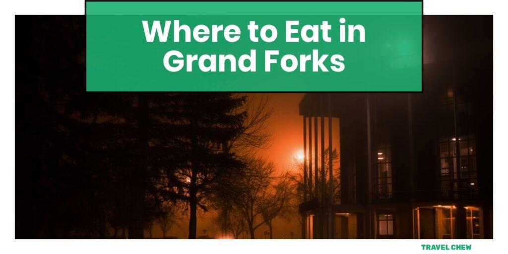 where to eat in Grand Forks North Dakota