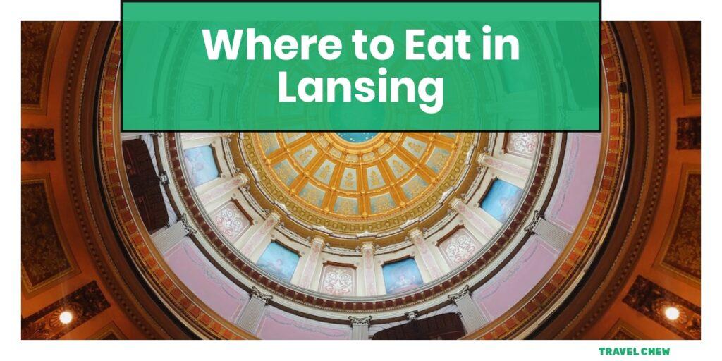 where to eat in Lansing Michigan