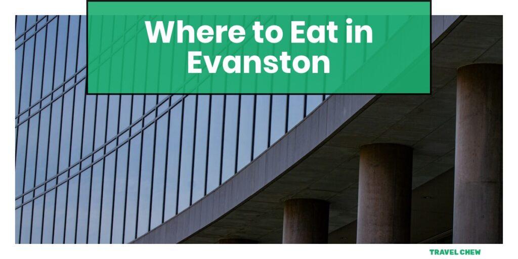 where to eat in Evanston Illinois