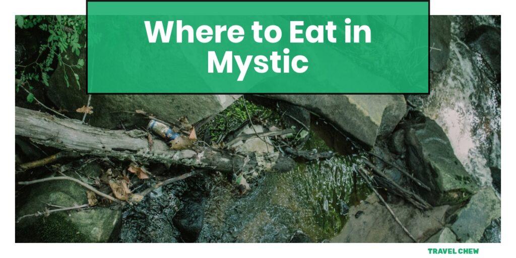 where to eat in Mystic Connecticut