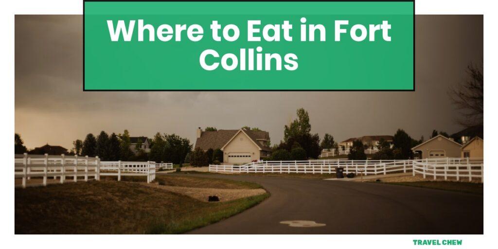 where to eat in Fort Collins Colorado