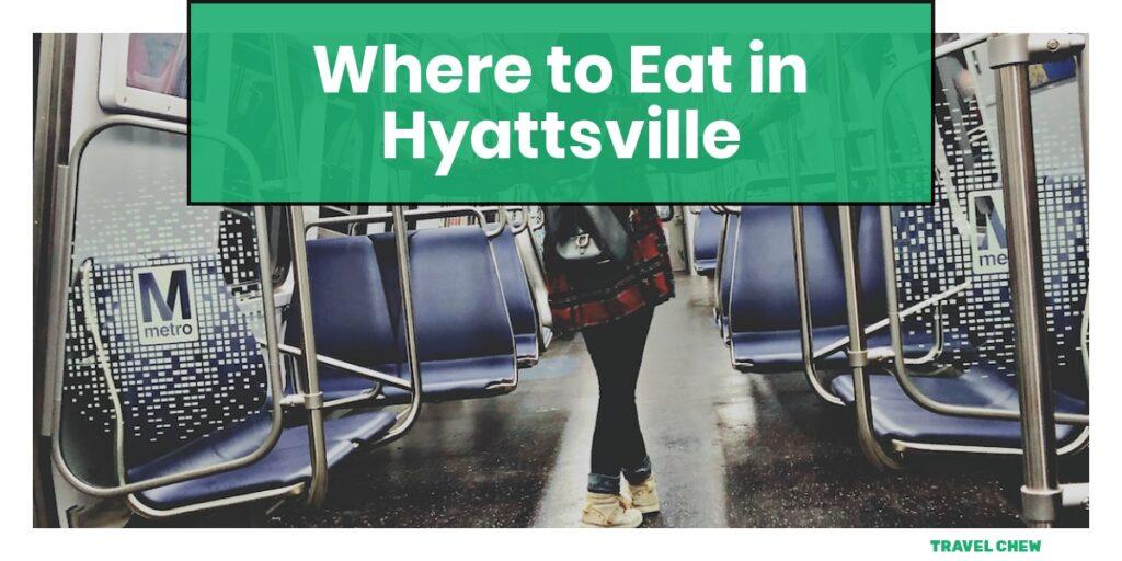 where to eat in Hyattsville Maryland