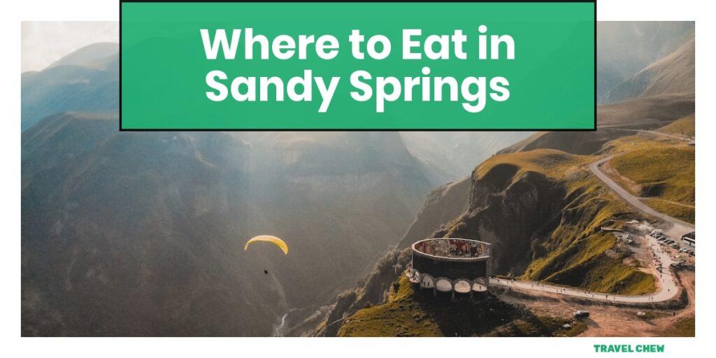 where to eat in Sandy Springs Georgia