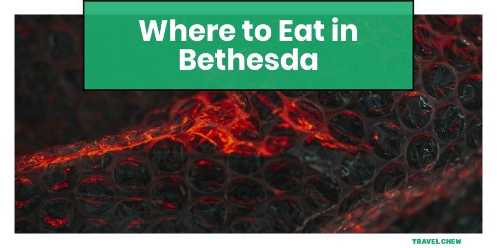 where to eat in Bethesda Maryland