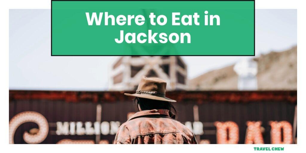 where to eat in Jackson Wyoming