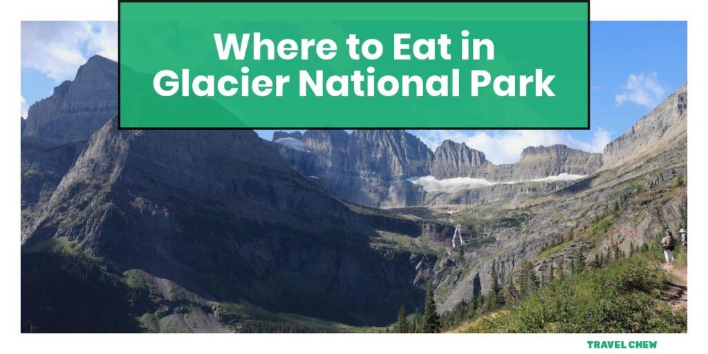 where to eat in Glacier National Park Montana