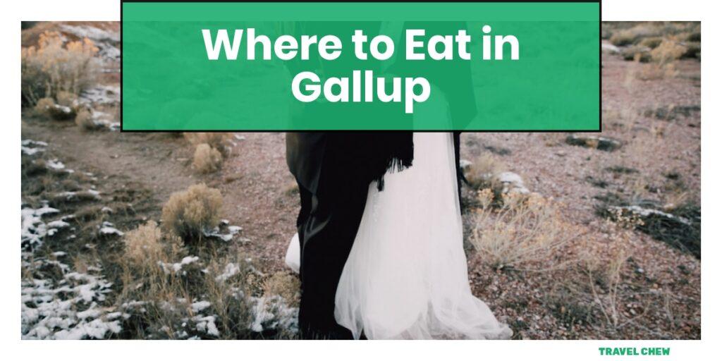 where to eat in Gallup New Mexico