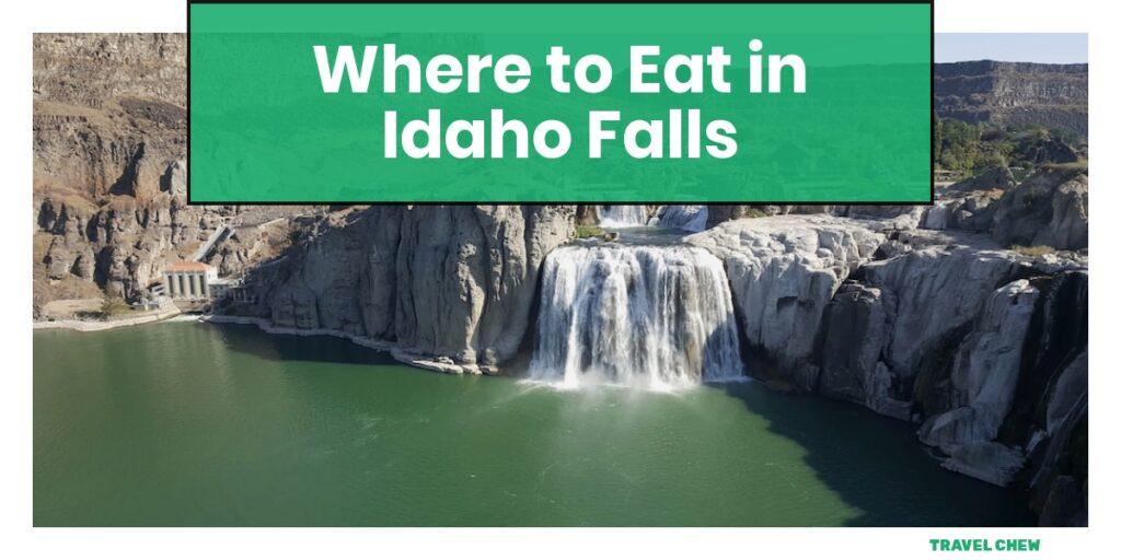 where to eat in Idaho Falls Idaho