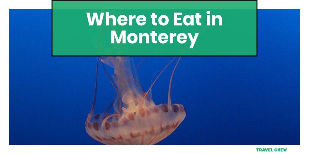 where to eat in Monterey California