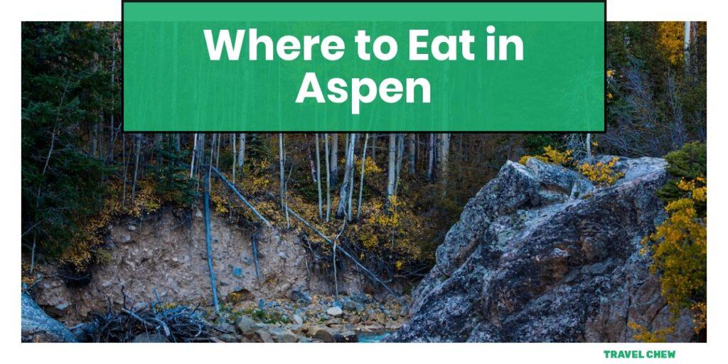 where to eat in Aspen Colorado