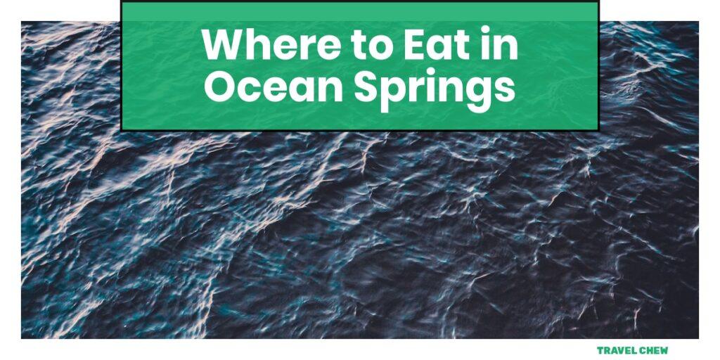 where to eat in Ocean Springs Mississippi