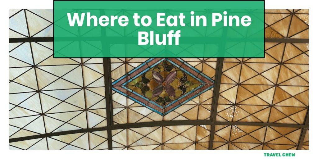 where to eat in Pine Bluff Arkansas