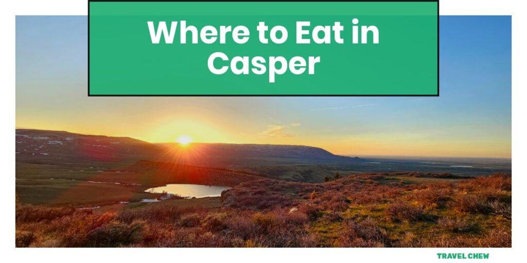 where to eat in Casper Wyoming