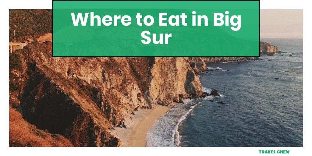 where to eat in Big Sur California