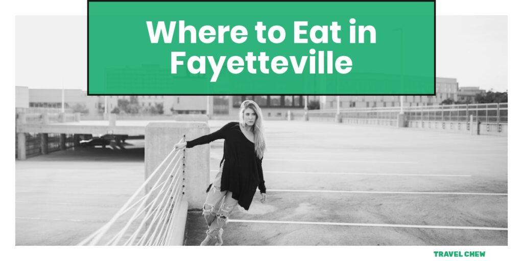 where to eat in Fayetteville Arkansas