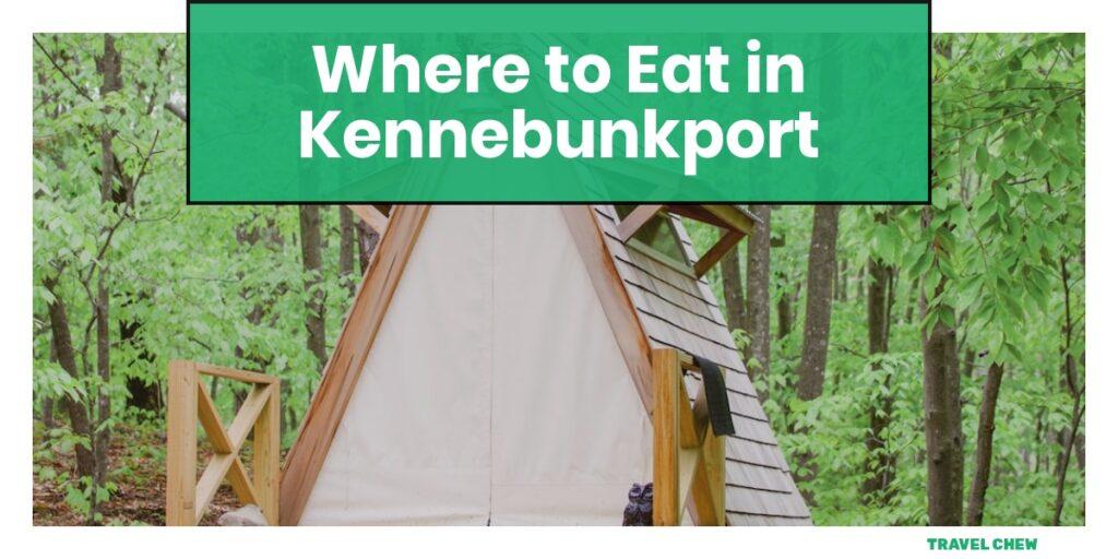 where to eat in Kennebunkport Maine