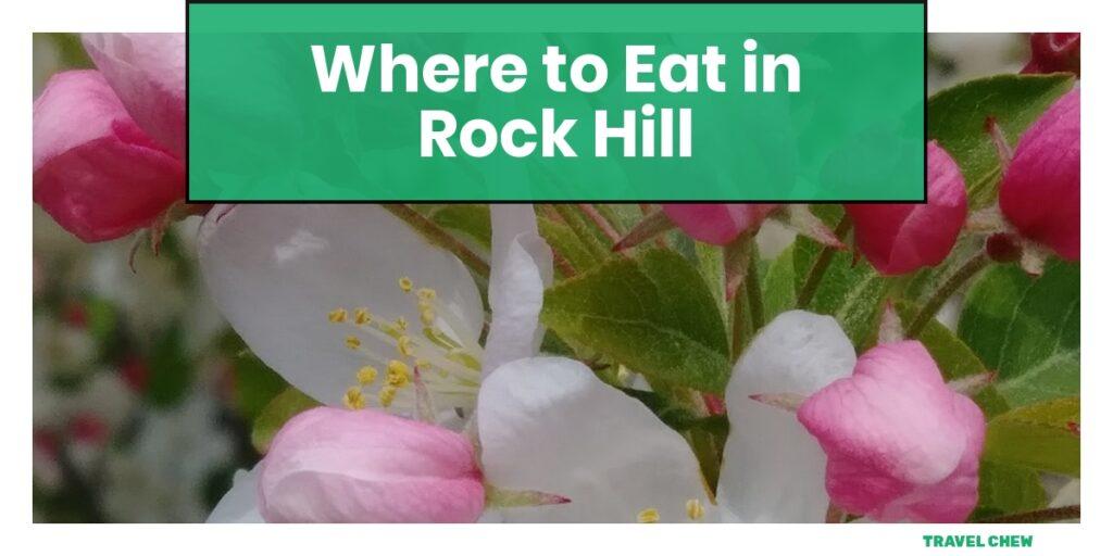 where to eat in Rock Hill South Carolina