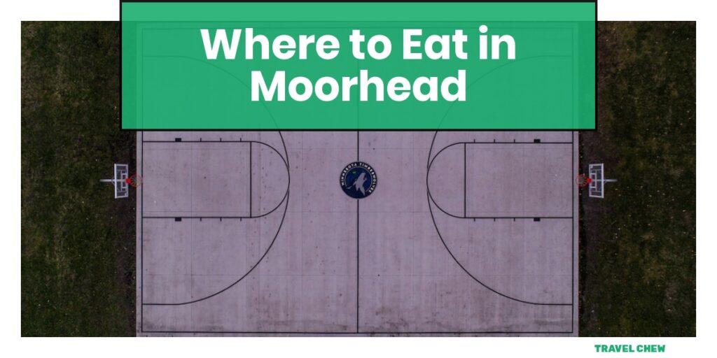 where to eat in Moorhead Minnesota