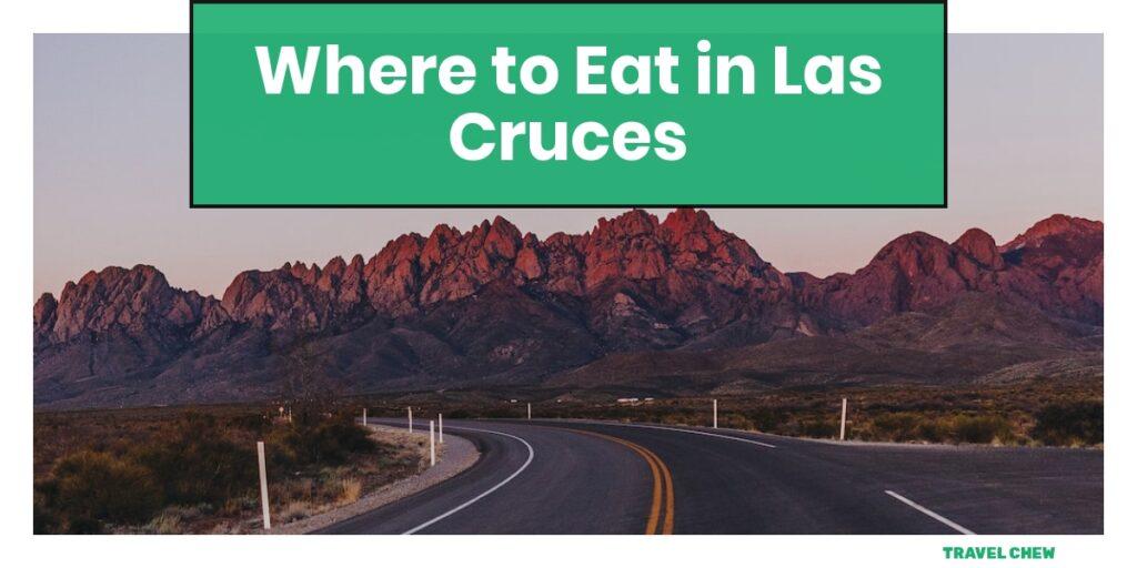 where to eat in Las Cruces New Mexico