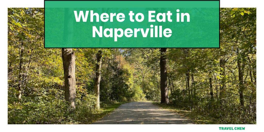 where to eat in Naperville Illinois