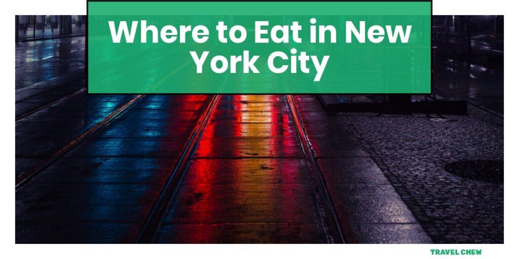 where to eat in New York City New York