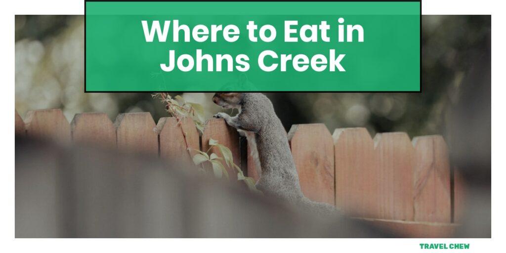 where to eat in Johns Creek Georgia