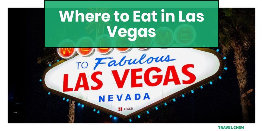 where to eat in Las Vegas Nevada