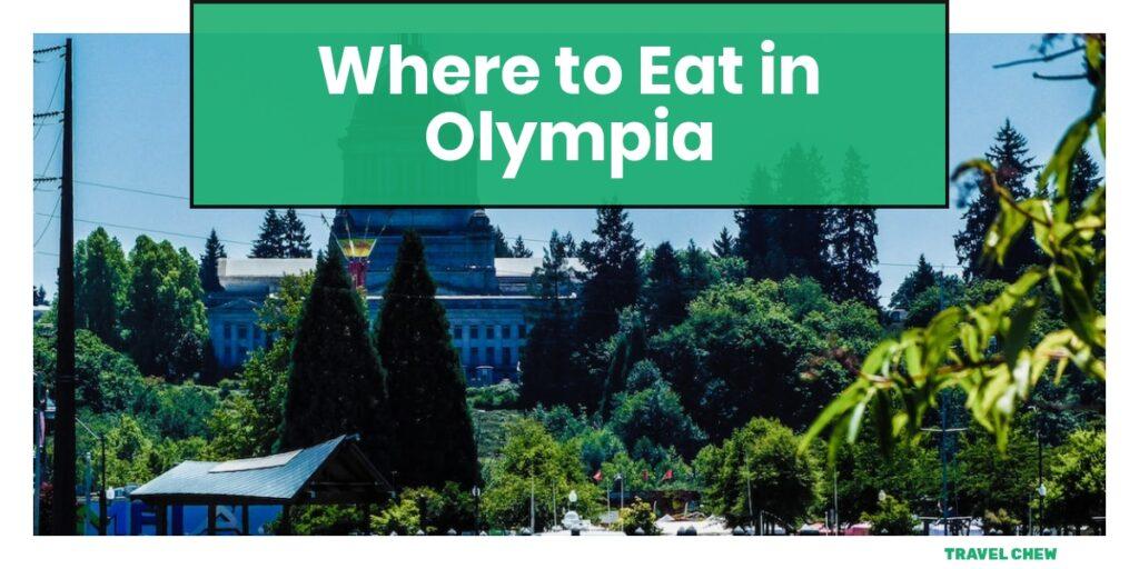 where to eat in Olympia Washington