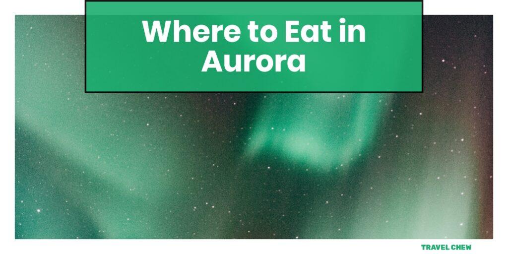 where to eat in Aurora Illinois