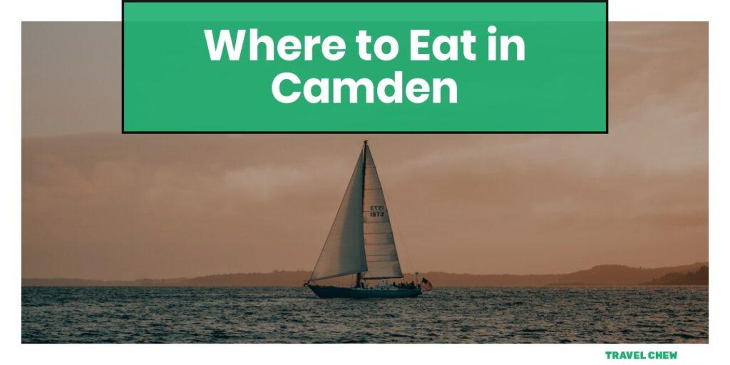 where to eat in Camden Maine