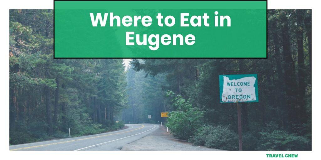 where to eat in Eugene Oregon
