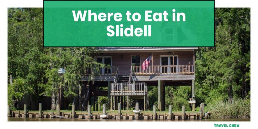 where to eat in Slidell Louisiana