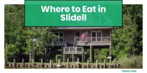 where to eat in Slidell Louisiana
